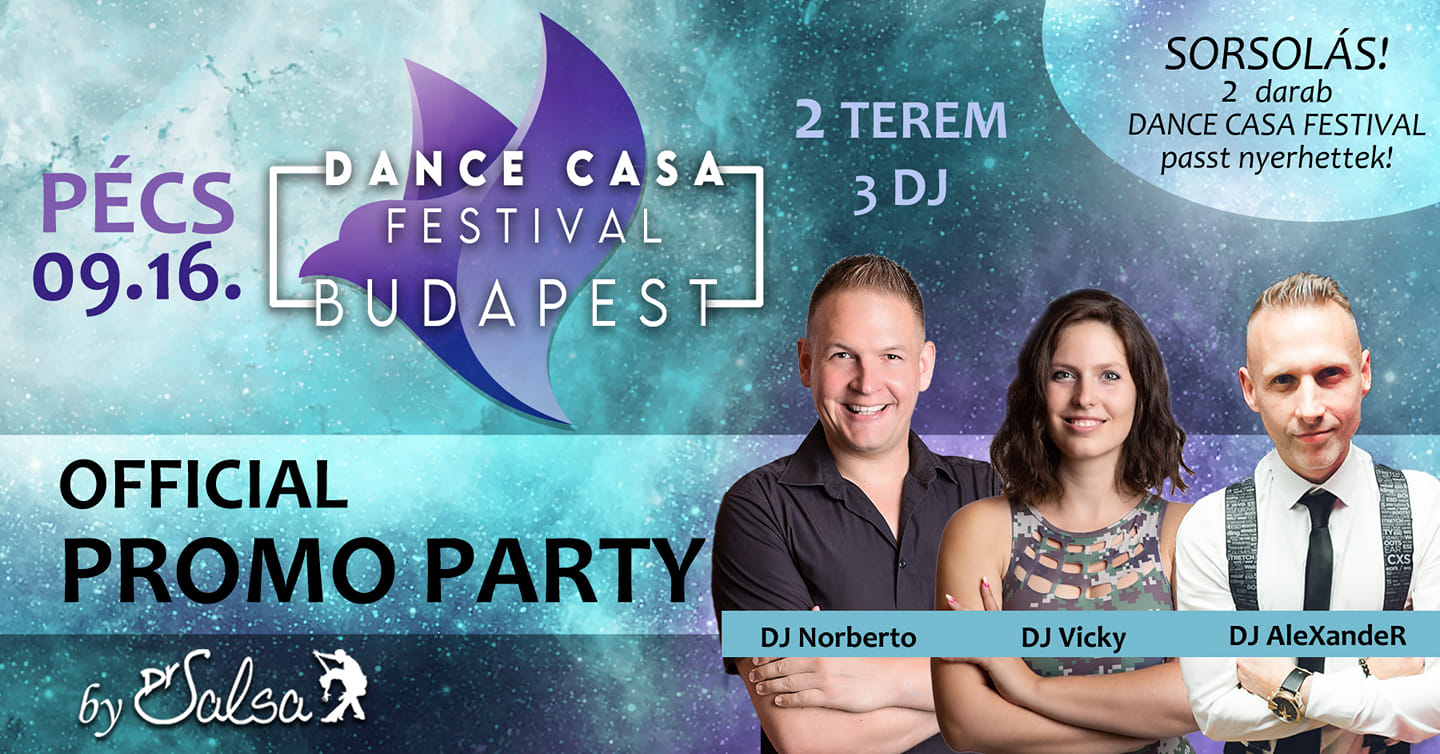 Dance Casa Festival - OFFICIAL PROMO PARTY (Pécsen) by Dr Salsa Bachata+Salsa - Kizomba