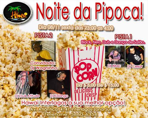 Lista Encerrada - "SEXTA TOP Zouk & Black" com muita PIPOCA no Hawaí Interlagos!!!