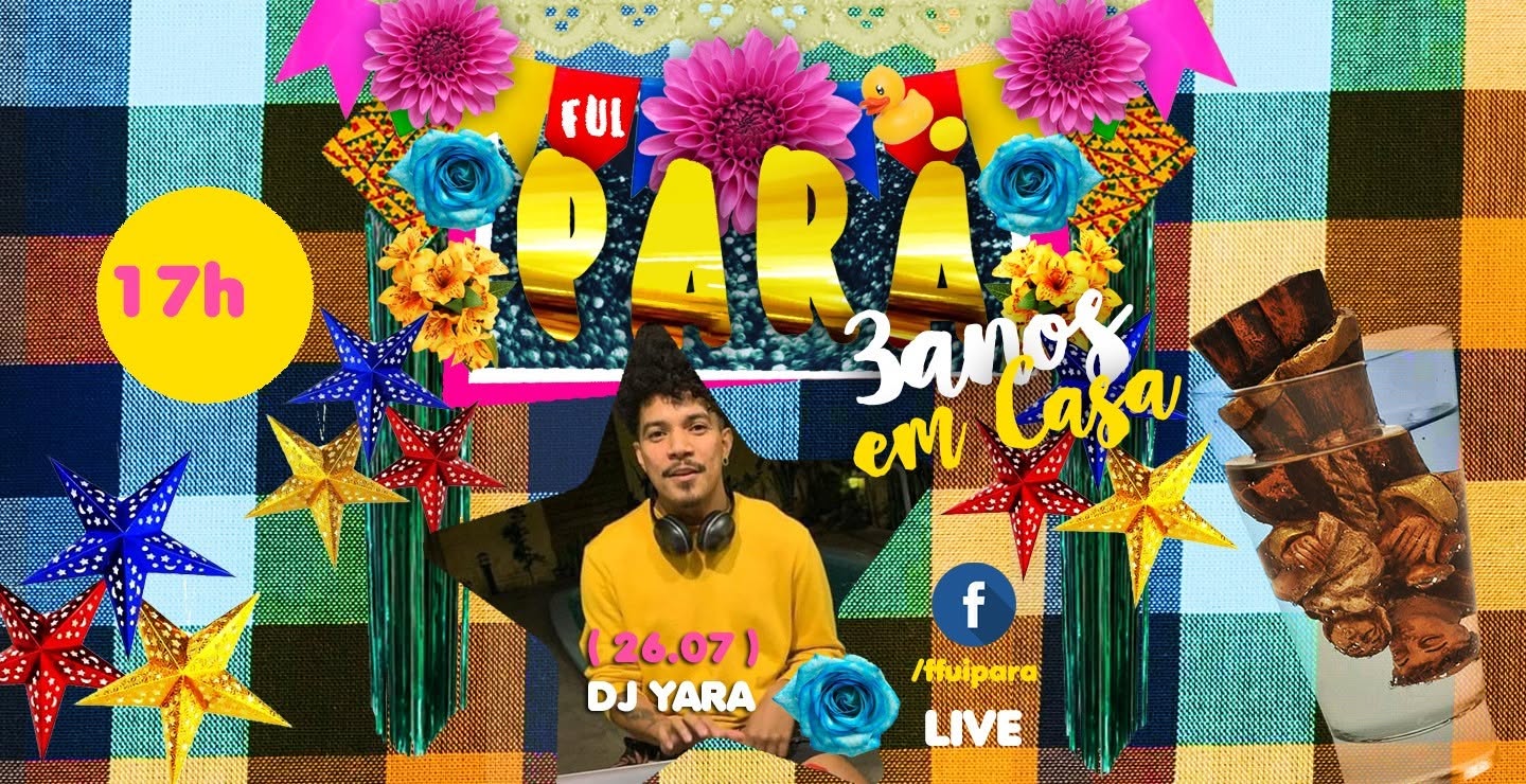 Fui Pará 3 anos Live com Dj Yara das Marcantes < EM CASA>