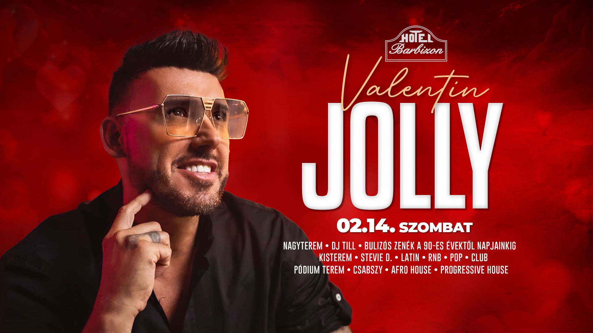 ❤️ BARBIZON VALENTIN ❤️ JOLLY ➤ 02.14. szombat ★ Barbizon ★ 3 terem - 3 stílus