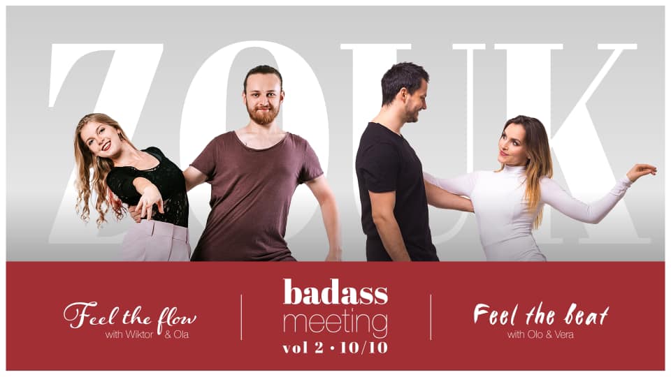 Zouk Badass Meeting 10.X - Feel the FLOW vs Feel the BEAT