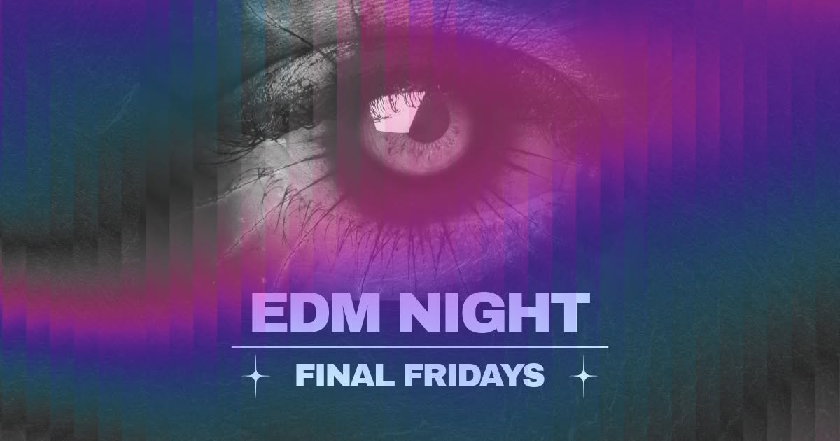 EDM NIGHT Final Fridays