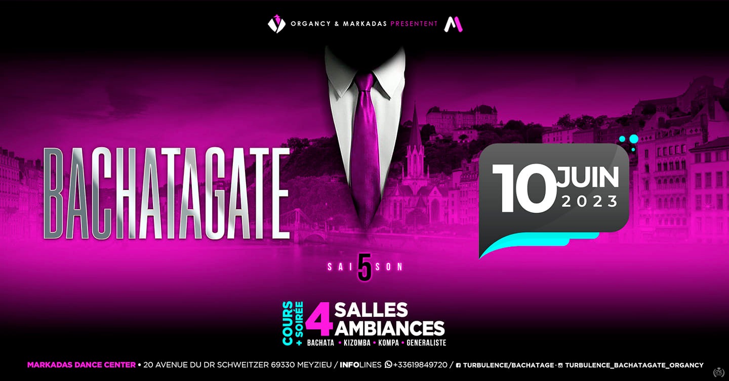 BACHATAGATE Saison 5 4 Salles 4 Ambiances