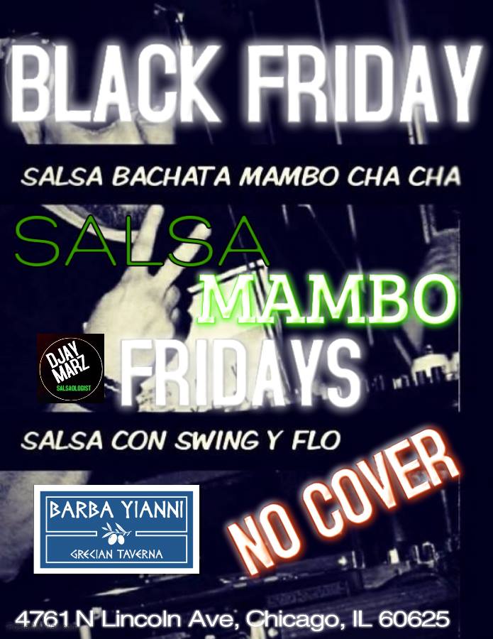 Black Friday is Salsa Mambo Friday at Barba Yianni..No Cover All Night