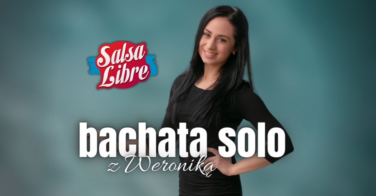 Bachata solo P-open cykl zajęć z Weroniką 04.10