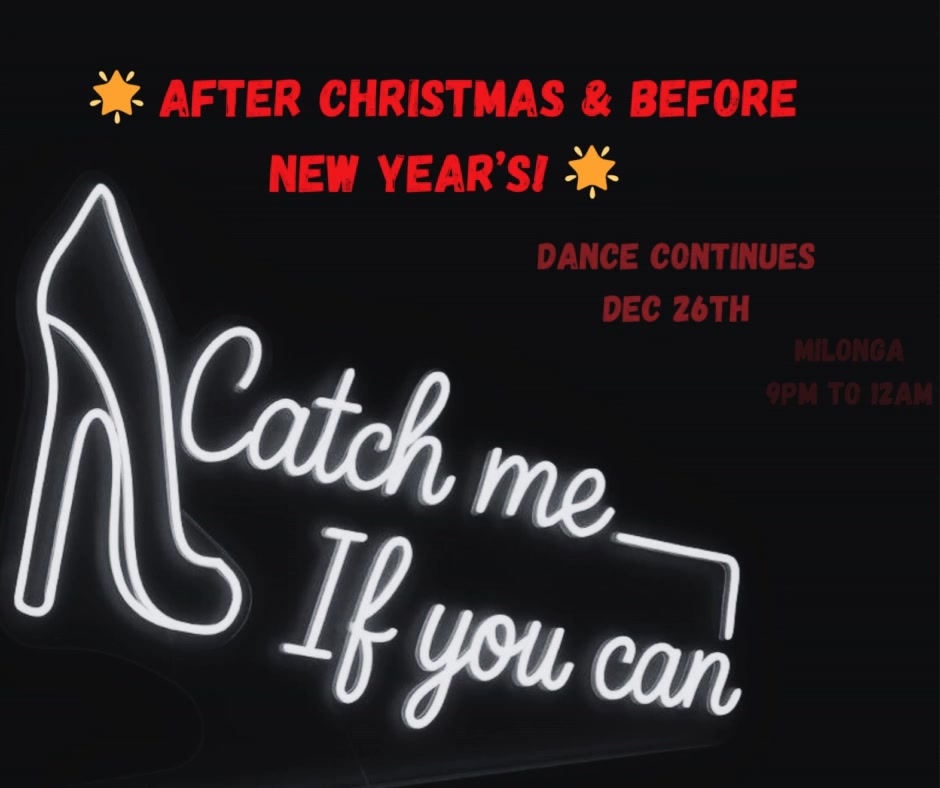 β¨π Catch Me If You Can Milonga πβ¨ After Christmas & before New Yearβs! πβ‘οΈπ