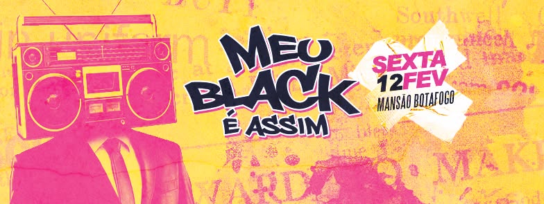MEU BLACK É ASSIM :: 12 de Fevereiro :: Mansão Botafogo