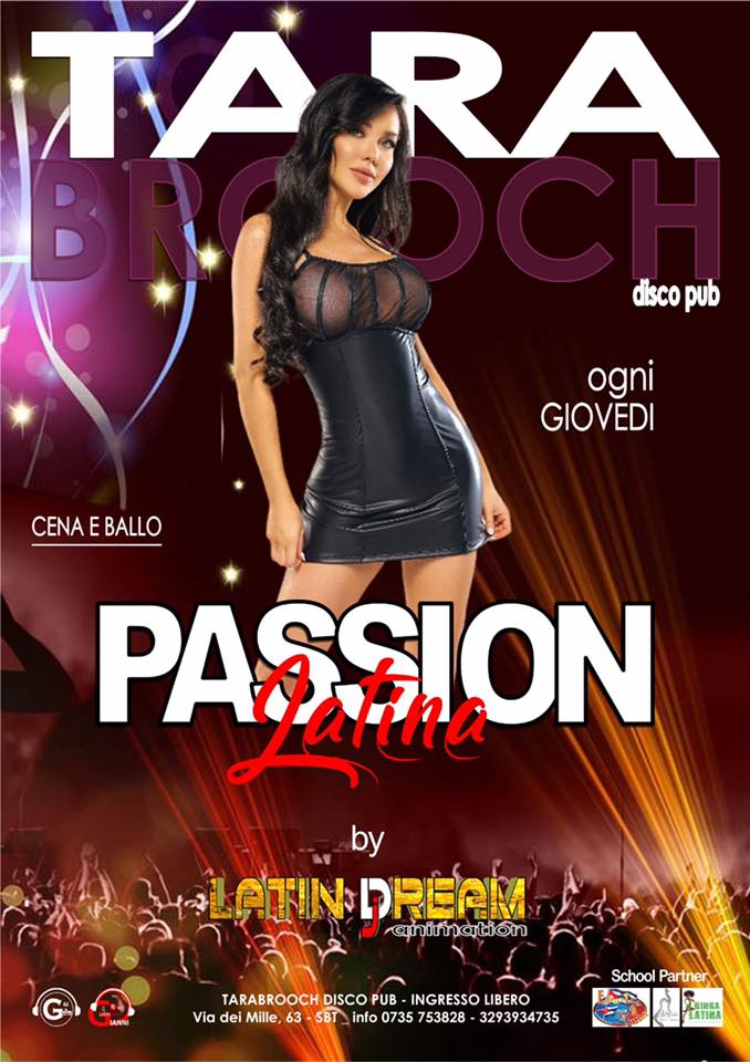Giovedì 27 Ottobre Tarabrooch PASSION LATINA BY LATIN DREAM