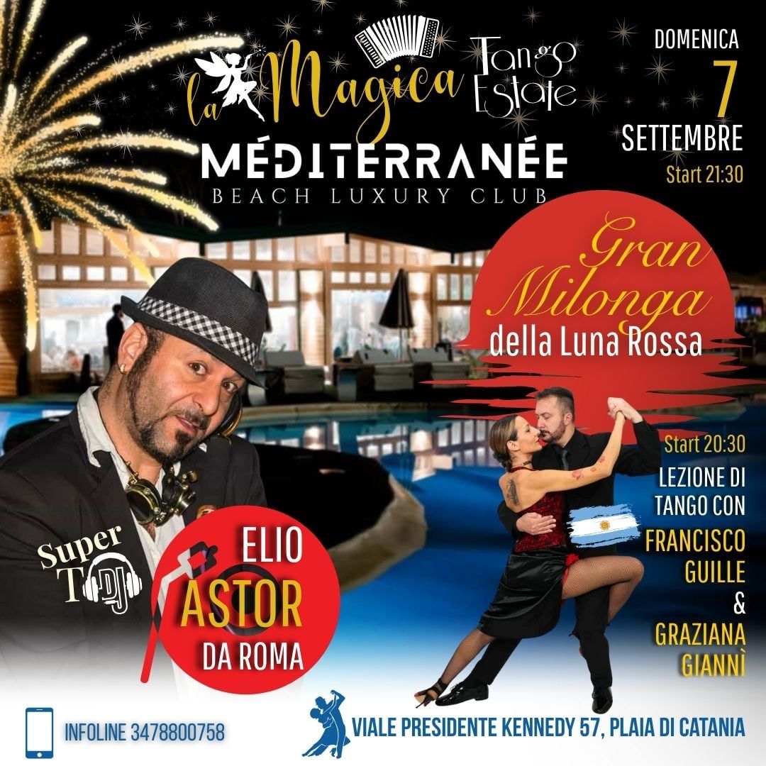 Domenica 7 Sett Gran Milonga della Luna Rossa Super Tj Elio Astor ( Roma) Mediterranee' Luxury Beach