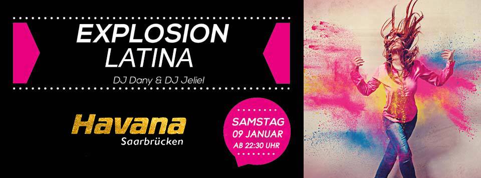 EXPLOSION LATINA @HAVANA-SAARBRÜCKEN SAMSTAG 09.01.2016