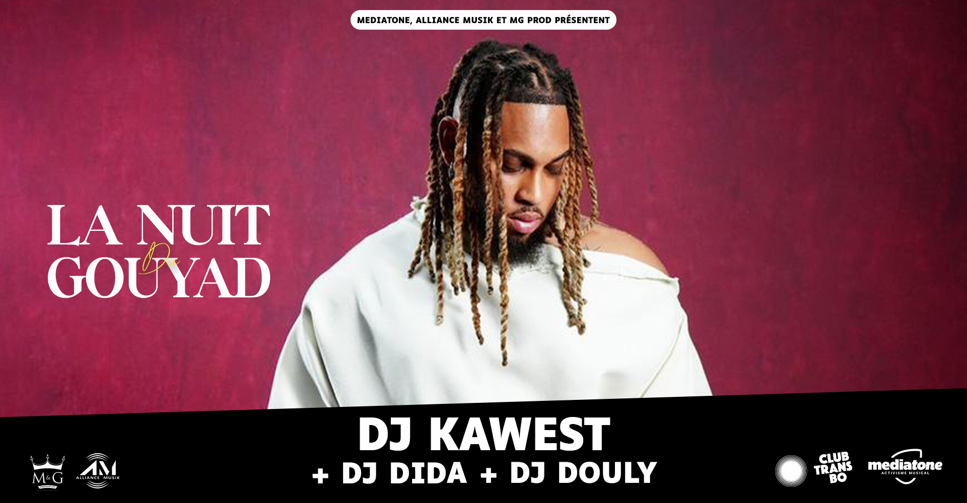 LA NUIT DU GOUYAD #2 : DJ KAWEST + DJ DOULY + DJ DIDA au Club Transbo