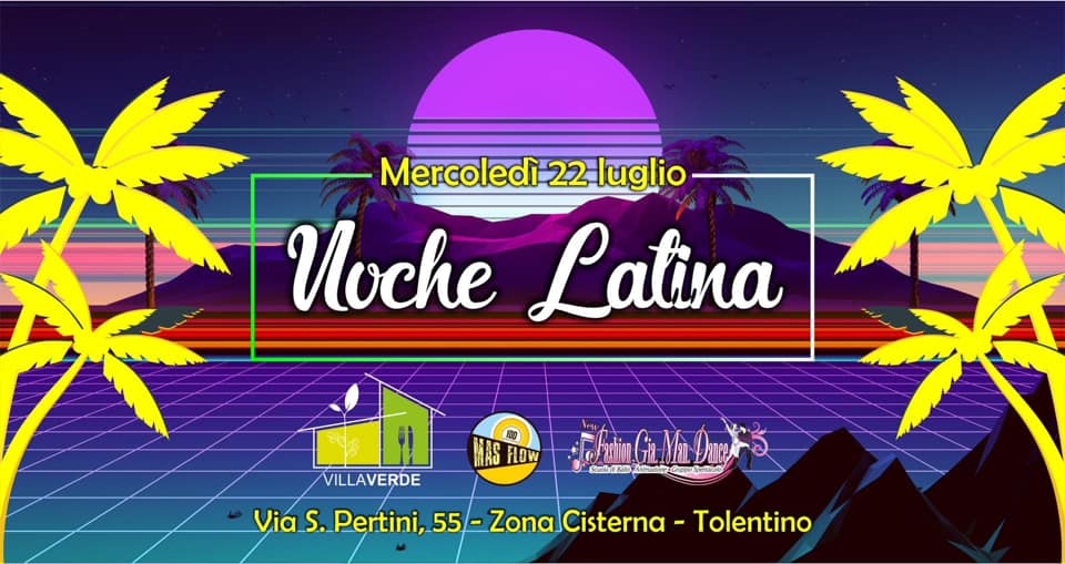 Noche Latina Mercoledì 22 Luglio Villa Verde Tolentino