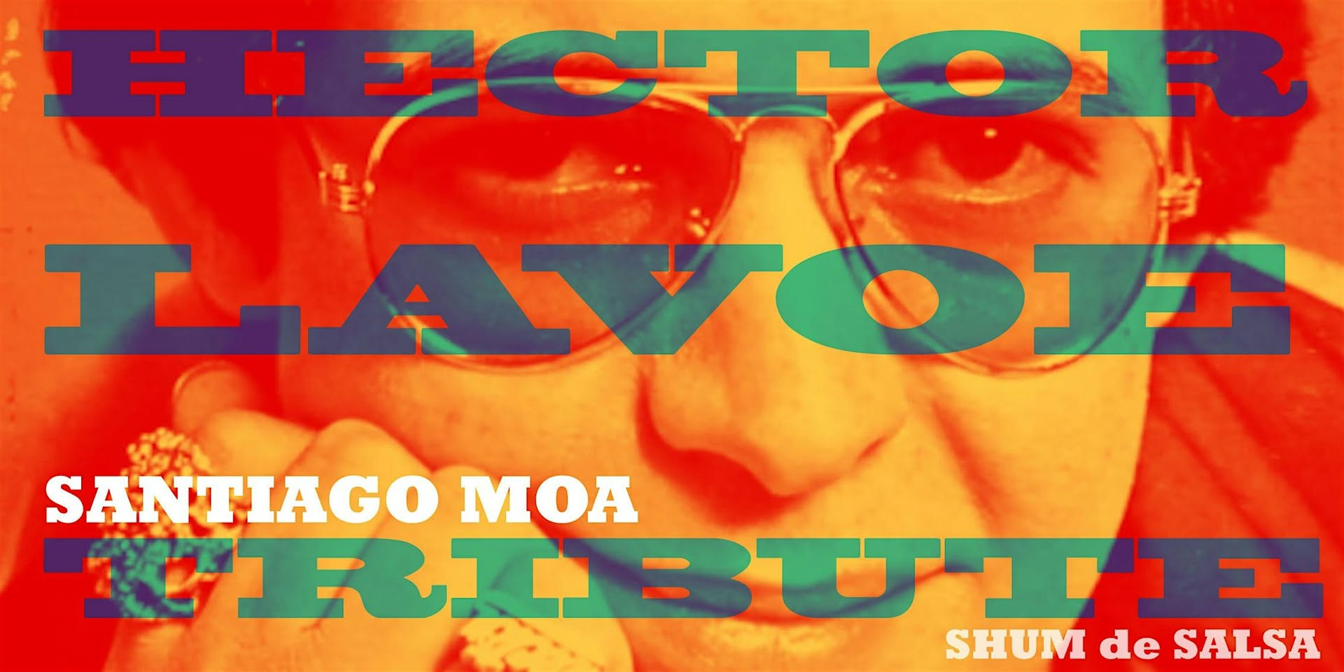 Latin Friday: `Tribute to Hector Lavoe w Santiago Moa + Shum de Salsa!