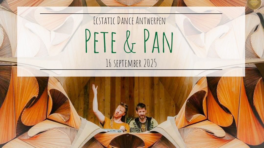 Ecstatic Dance Antwerpen * Pete & Pan