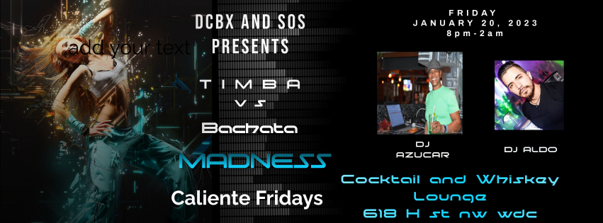 Caliente Fridays Timba vs Bachata DJ Azucar DJ Aldo two Dance floors 100% Salsa and 100 Bachata