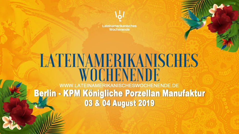 2. Lateinamerikanisches Wochenende - KPM, Berlin