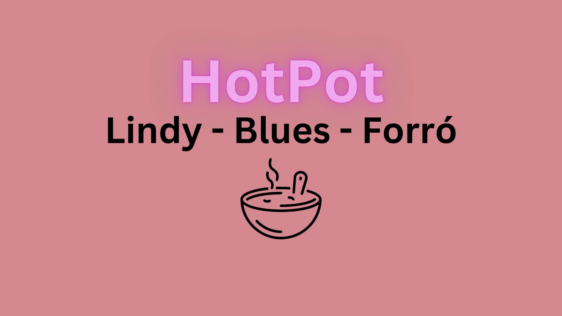 HotPot: Lindy - Blues - Forró