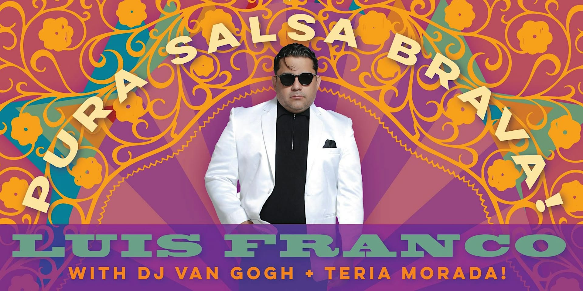 Luis Franco - Salsa Brava + DJ Van Gogh + Teria Morada!