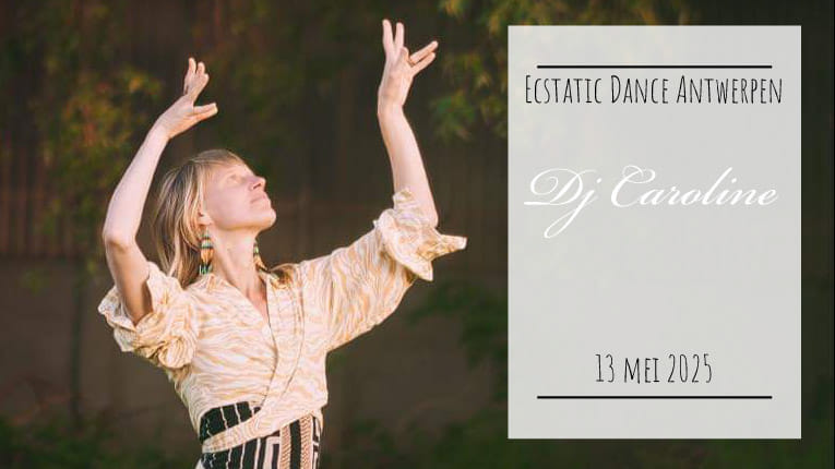 Ecstatic Dance Antwerpen * Dj Caroline