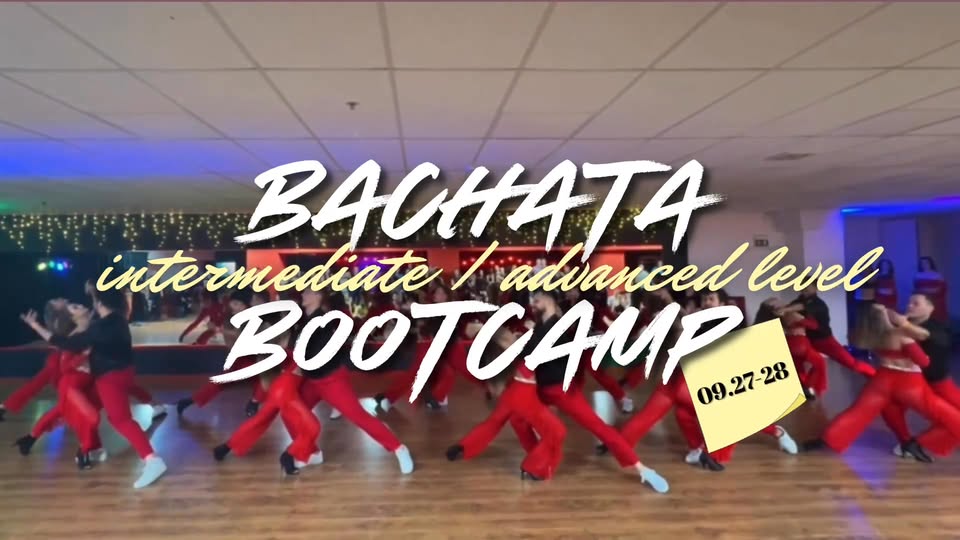 BACHATA BOOTCAMP Intermediate Advanced level