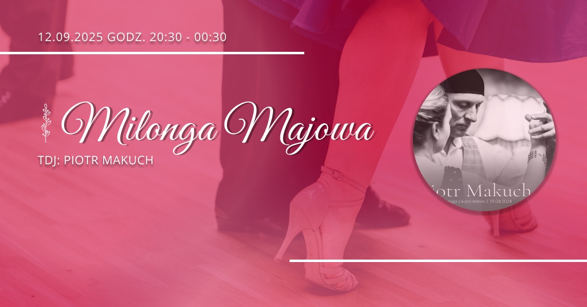 Milonga Majowa - TDJ: Piotr Makuch