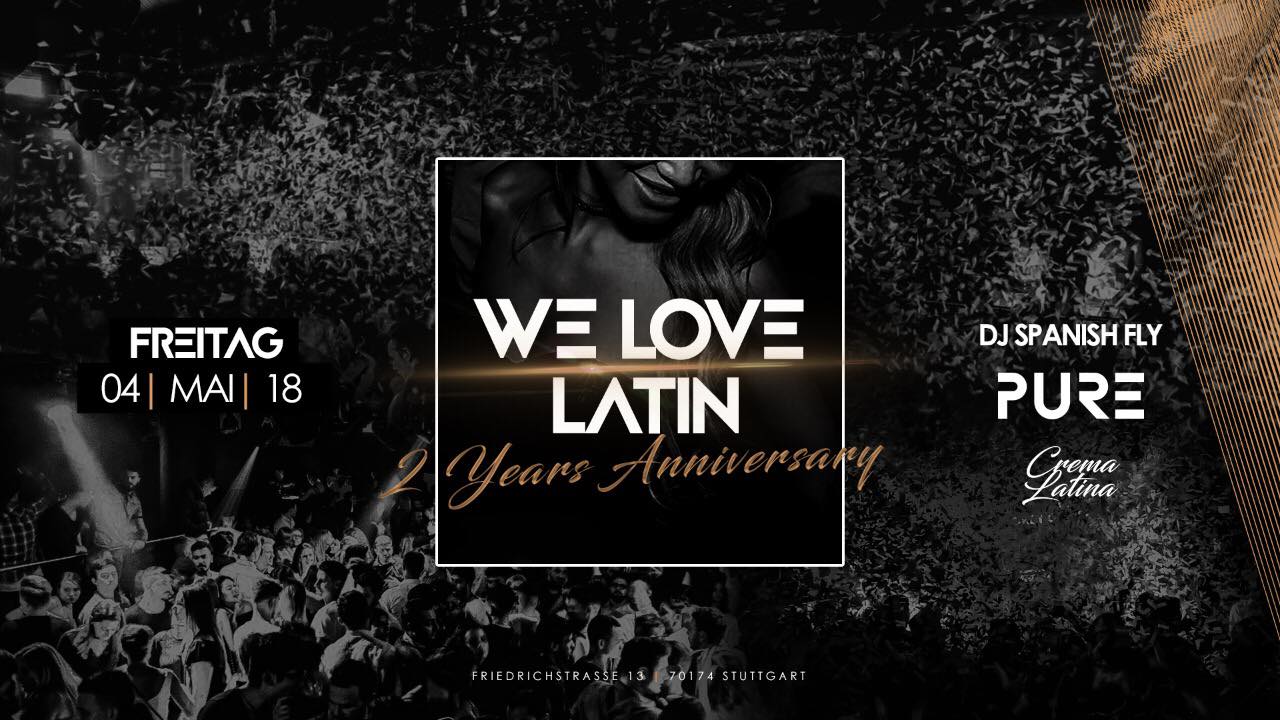 WE LOVE LATIN - 2 YEARS ANNIVERSARY - PURE CLUB STUTTGART