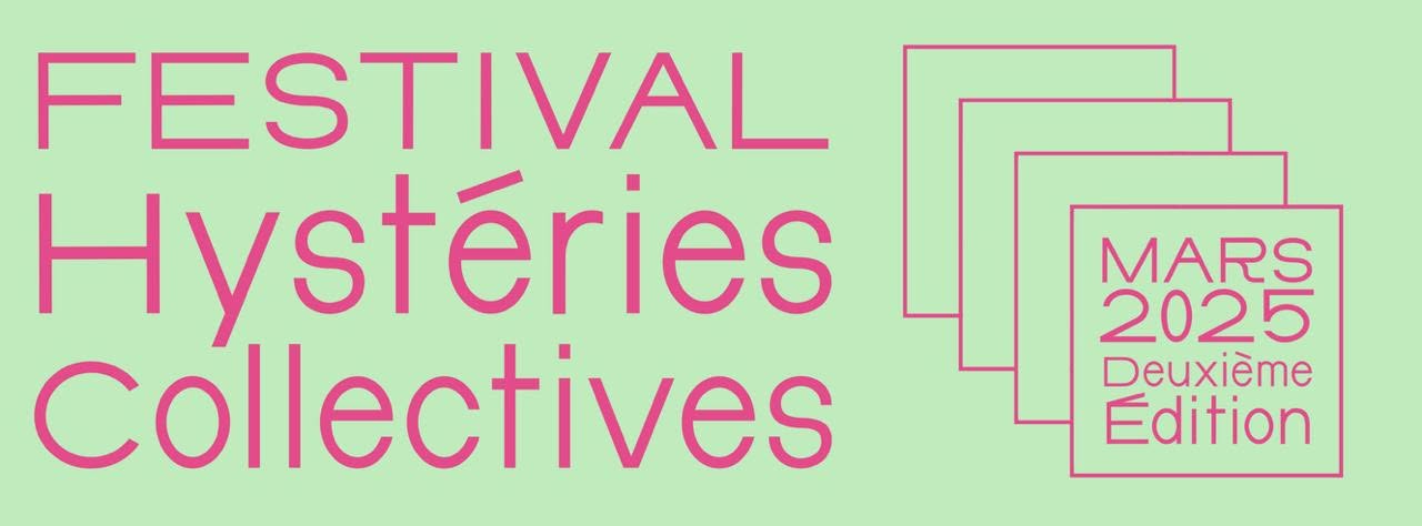 Festival Hystéries Collectives 2025
