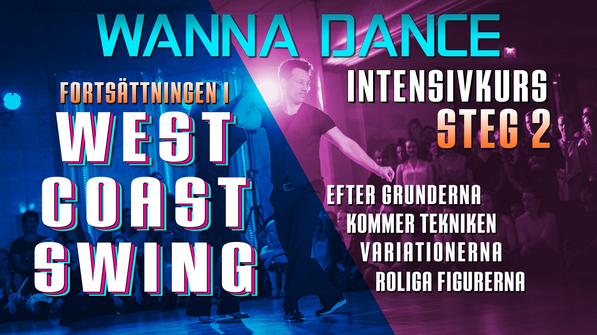 Wanna Dance - West Coast Swing intensivkurs Steg 2 (Fortsättning)