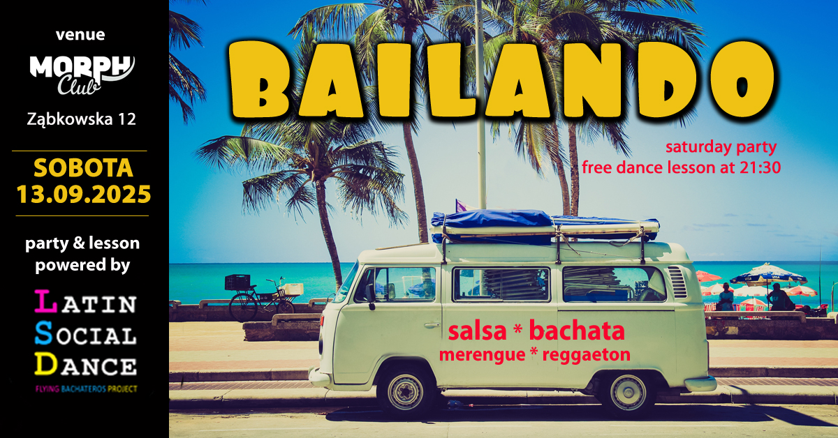 Bailando @ Morph Club saturday 05.07.2025 free entry