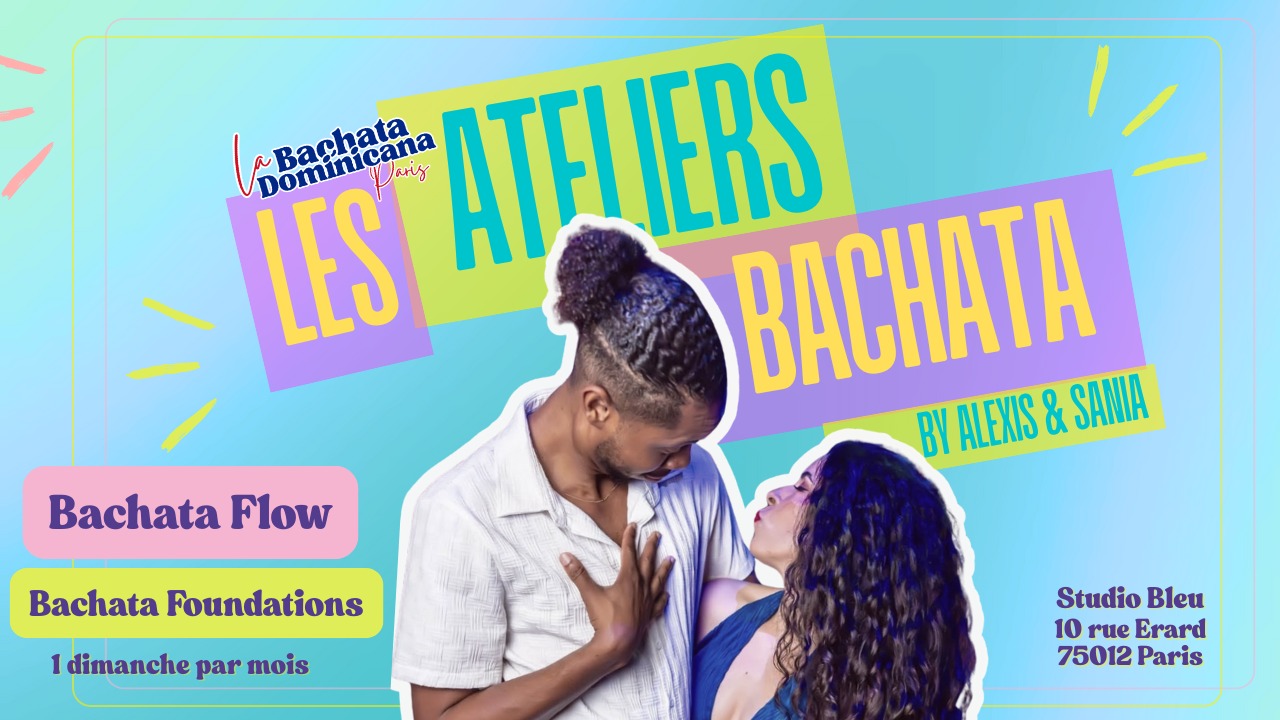 🇩🇴 Ateliers Bachata Dominicaine : 🌱 Bachata Foundations & Bachata Flow 🔥
