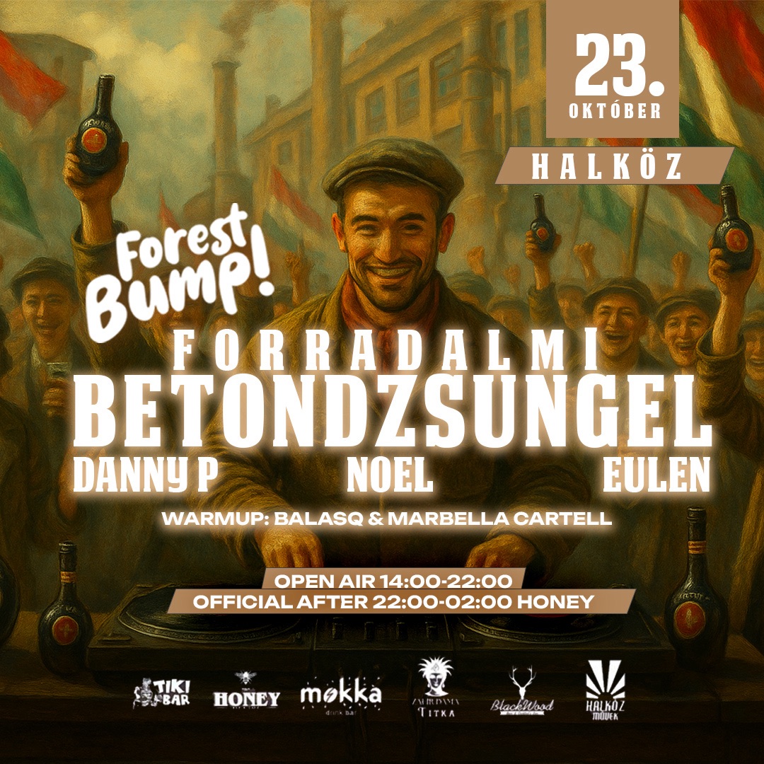 🍂 FOREST BUMP! pres. FORRADALMI BETONDZSUNGEL - A SZABADSÁG TÁNCOSAI 🌇🇭🇺