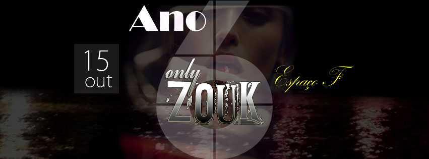 ONLY ZOUK B- DAY 6 anos