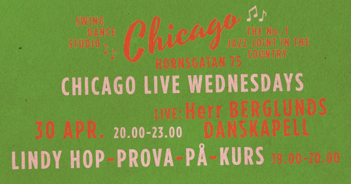 CHICAGO Live Wednesdays - VALBORGSFEST! - Herr BERGLUNDS DANSKAPELL - Lindy Hop Prova-På