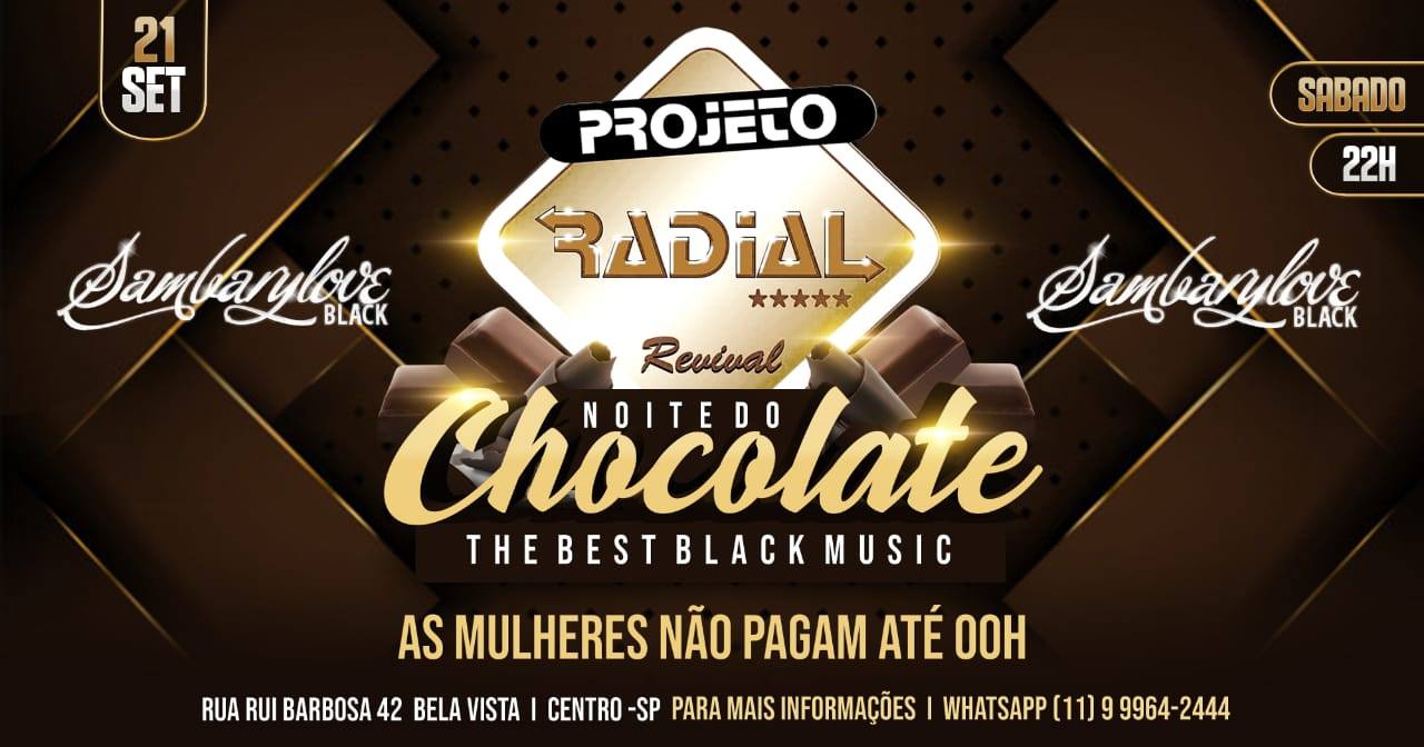 Projeto Radial 21 de Setembro Noite Do Chocolate no Sambary