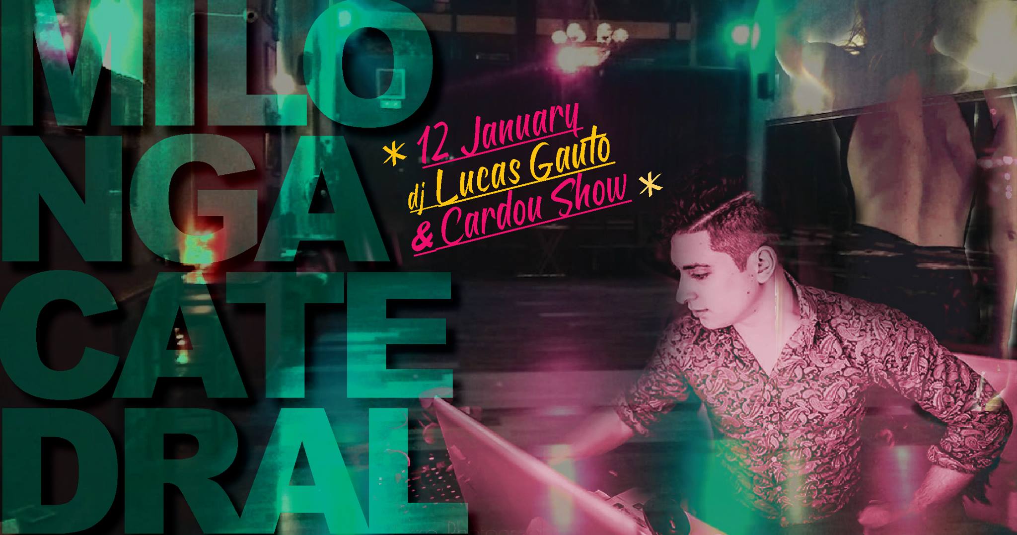 Μilonga Catedral 12 1 με Cardou Show + Lucas Gauto στα deck's!