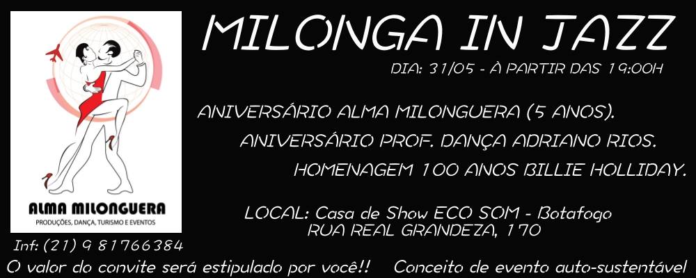ANIVERSÁRIO ALMA MILONGUERA (5 ANOS), ANIVERSÁRIO ADRIANO RIOS, HOMENAGEM 100 ANOS BILLIE HOLLIDAY = MILONGA IN JAZZ