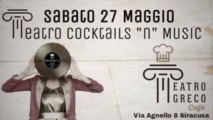 Sabato 27 Maggio Teatro Cocktails "N" Music vol 2