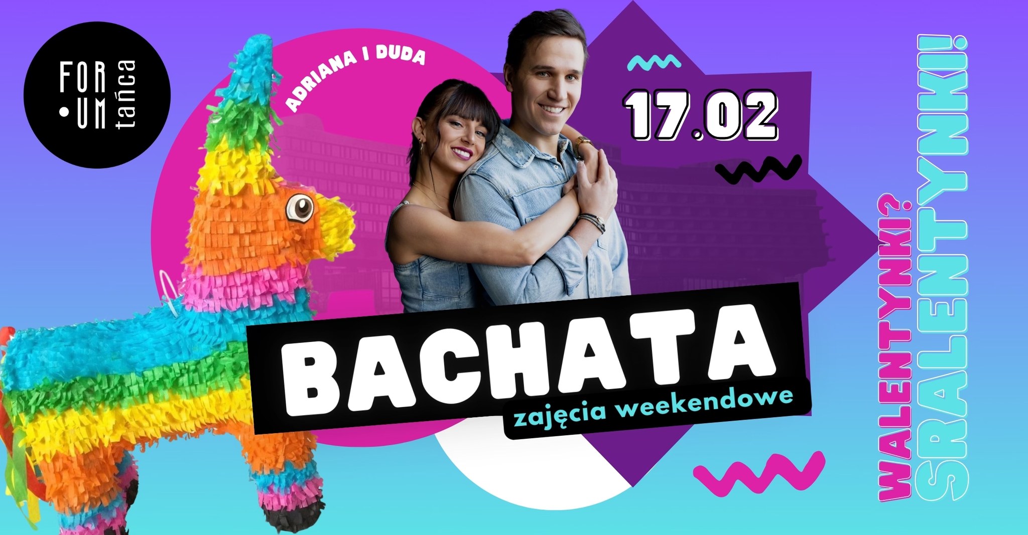 Walentynki - SRALENTYNKI w Forum Tańca! - BACHATA - zajęcia weekendowe