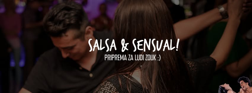 SALSA & SENSUAL! Priprema za ludi Zouk ;)