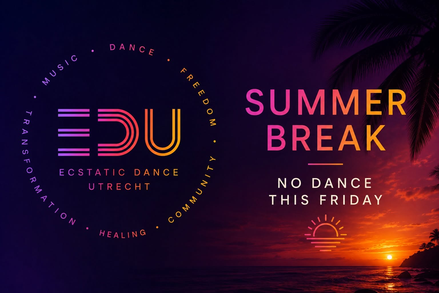 Ecstatic Dance Utrecht SUMMER BREAK!
