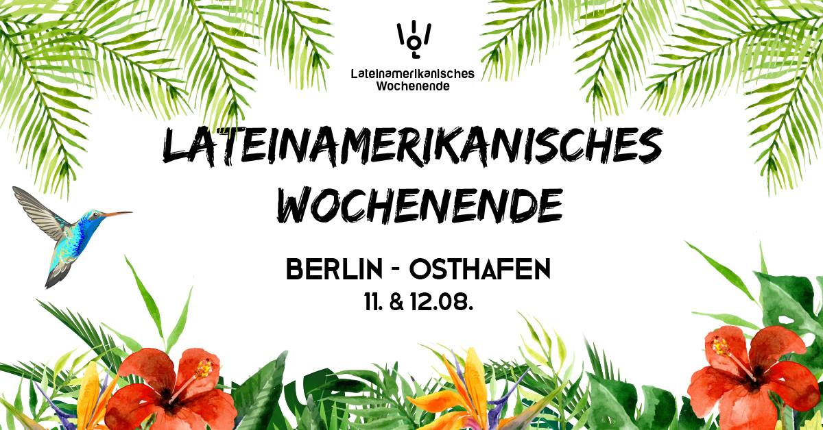 2. Lateinamerikanisches Wochenende - Osthafen, Berlin