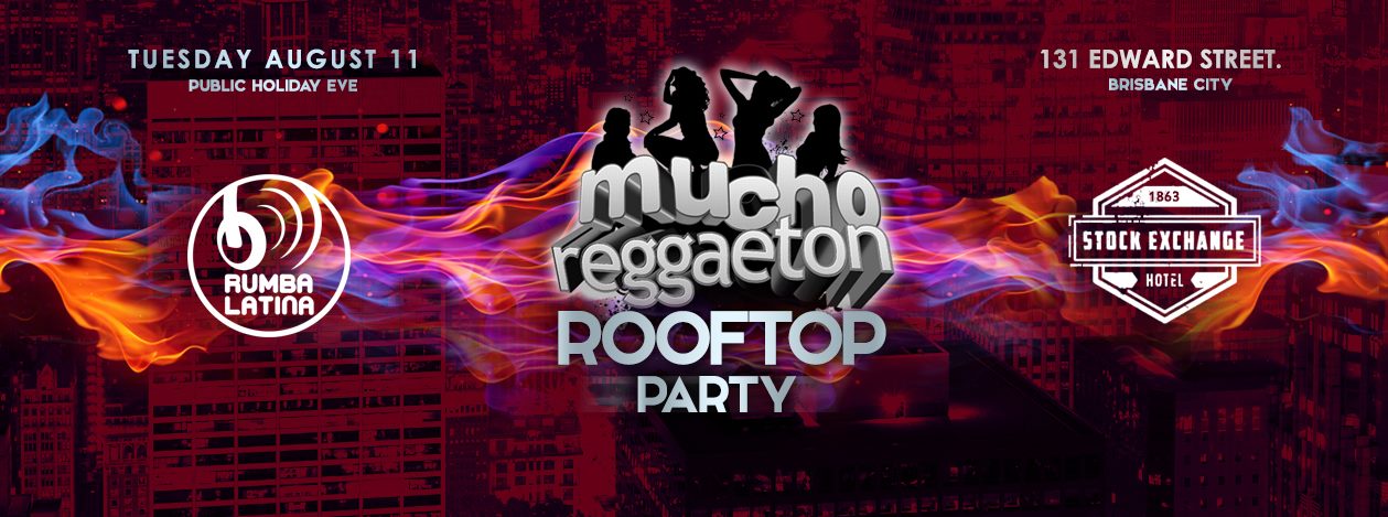 MUCHO REGGAETON ✖ ROOFTOP PARTY ✖ AUG 11