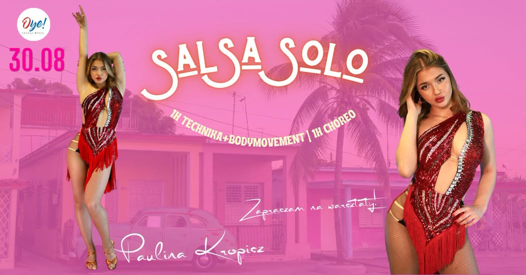Salsa solo - Warsztaty z Pauliną Kropisz 1h Technika 1h Choreo "Saka Laka Tiki"