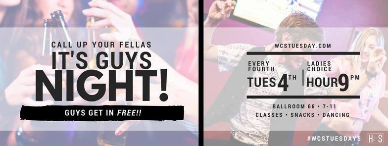 WCSTuesdays Guys Night - All Guys Get Free Entry