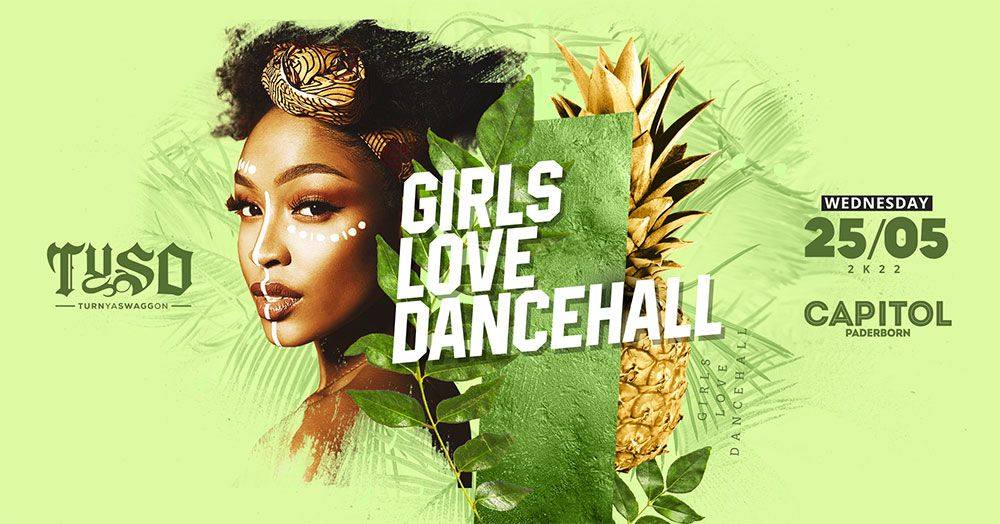 GIRLS LOVE DANCEHALL ✘ Mi. 25.05 (Vorfeiertag)