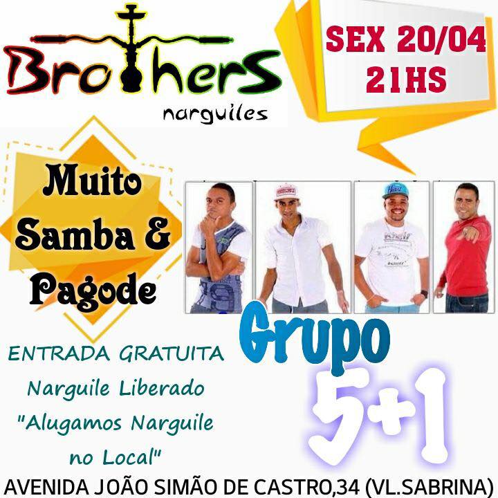 Brothers Narguiles com o Grupo 5+1 (Sexta) 20.04.18