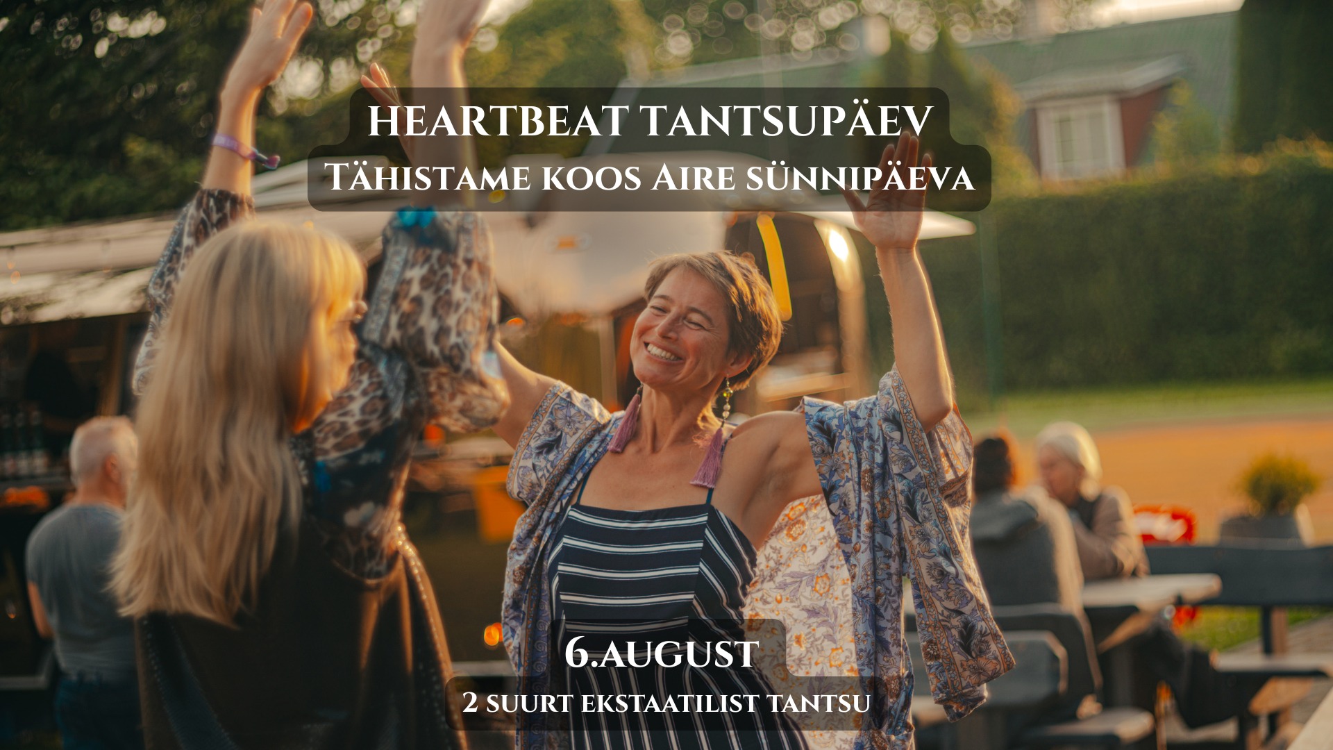 HeartBeati 2 ekstaatilist tantsu + Aire sünnipäeva tähistamine 6.august terve päev