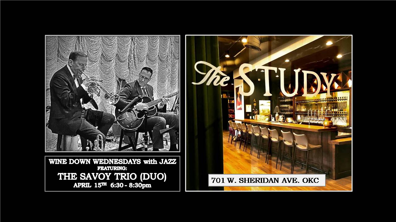 THE SAVOY TRIO (Duo) LIVE at THE STUDY May 20th from 6:30-8:30pm!