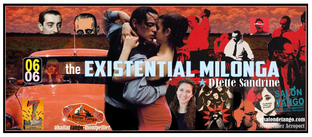 ★Samedi 6 juin The existential Milonga DJ Sandrine Anglade 21h30-2h★ Salón de Tango - A Bailar Tango
