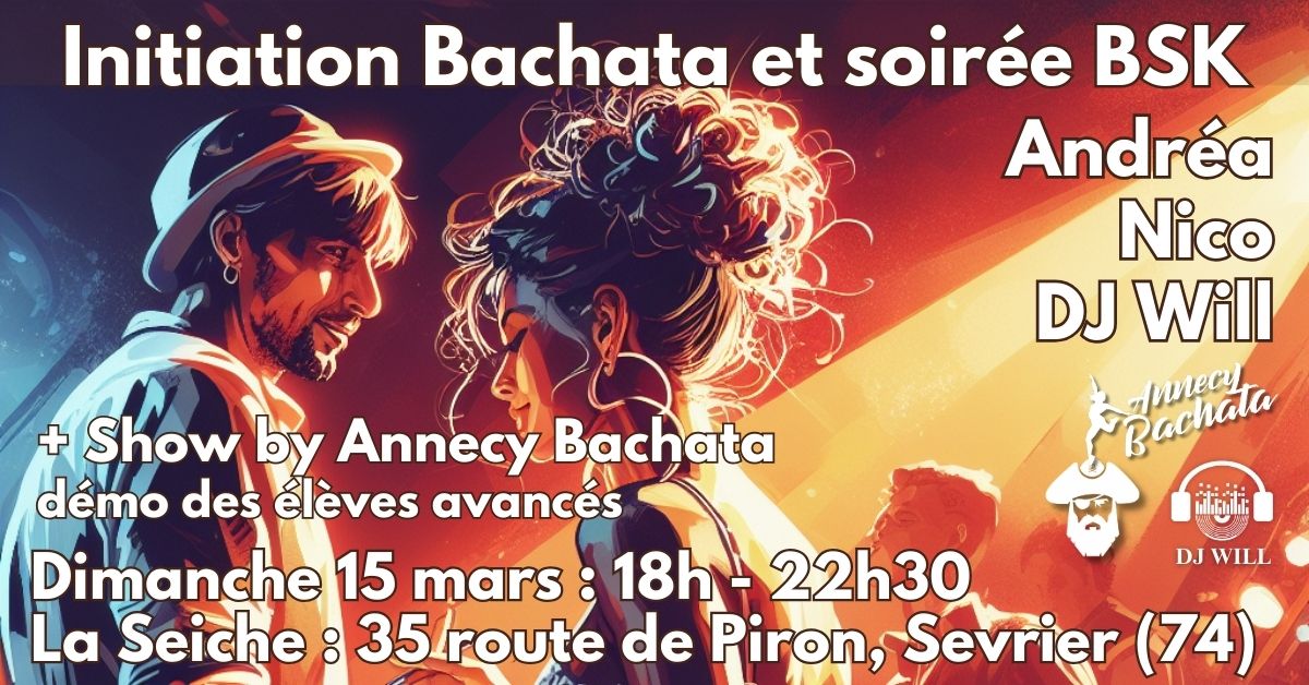 đ Dimanche 15 mars Ă La Seiche : initiation Bachata et SoirĂ©e BSK avec AndrĂ©a et Nico et DJ Will